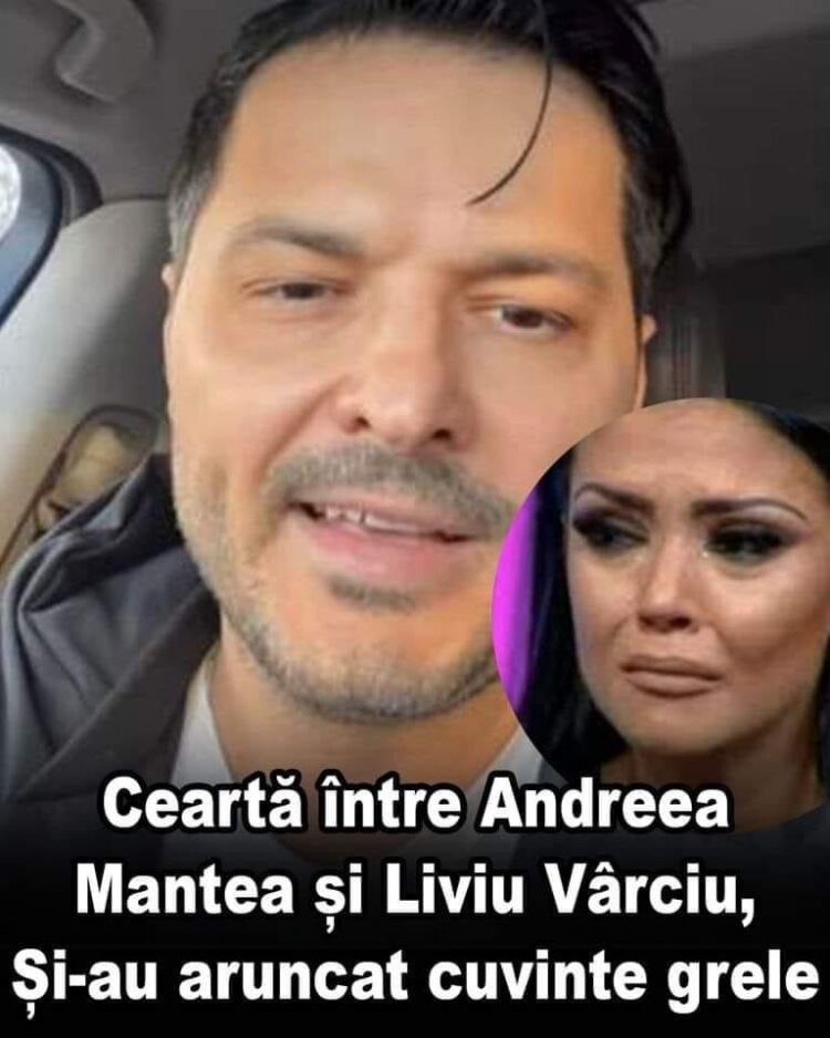 Tensiuni aprinse între Liviu Vârciu și Andreea Mantea la emisiunea „Poftiți Pe La Noi”!