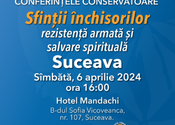 Conferință eveniment, sâmbătă, la Suceava! „Sfinții închisorilor. Rezistența armată și salvarea spirituală”.