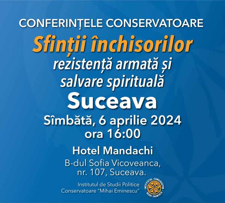 Conferință eveniment, sâmbătă, la Suceava! „Sfinții închisorilor. Rezistența armată și salvarea spirituală”.